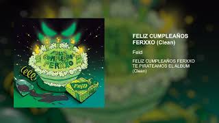 Feid  Feliz Cumpleaños Ferxxo Clean Version [upl. by Reel]