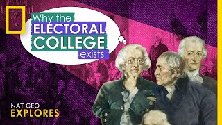 Why the Electoral College Exists  Nat Geo Explores [upl. by Gelb]