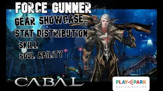 Cabal Online 2021 FORCE GUNNER BUILD SKILL STAT ITEM Gear Showcase [upl. by Adnwahsal]