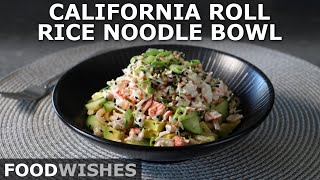 California Roll Rice Noodle Bowl  Fast Easy Sushi Noodle Salad  Food Wishes [upl. by Inuat]