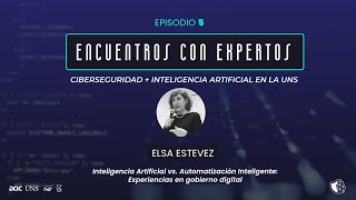 Ciberseguridad e Inteligencia Artificial  Encuentros con Expertos 5  Elsa Estevez [upl. by Carlynne]