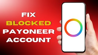 How To Fix Payoneer Account Blocked  2024 [upl. by Suiddaht]