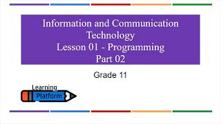 Grade 11  Information and Communication TechnologyICT  Lesson 01  Programming  Part 02 [upl. by Ramed]