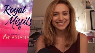 Episode 5 Royal Misfits Backstage at ANASTASIA with Christy Altomare [upl. by Amorete]