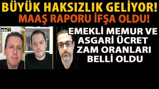 BÜYÜK HAKSIZLIK GELİYOR MAAŞ RAPORU İFŞA OLDU EMEKLİ MEMUR VE ASGARİ ÜCRET ZAM ORANLARI BELLİ OLDU [upl. by Leena504]