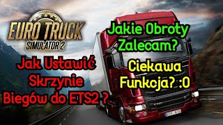 Poradnik Jak Ustawić Skrzynie Biegów w ETS 2 [upl. by Doak]