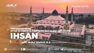 44 IHSAN  Ustadz Afifi Abdul Wadud BA [upl. by Werda]