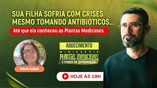 Sua filha sofria com CRISES mesmo tomando ANTIBIÓTICOS Até que ela conheceu as Plantas Medicinais [upl. by Notsuh]