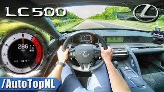 Lexus LC 500  477HP 50 V8  286kmh AUTOBAHN POV TOP SPEED by AutoTopNL [upl. by Phio]