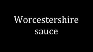 How to pronounce Worcestershire sauce [upl. by Ann]