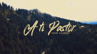 A Ti Pastor Oficial Video Letras [upl. by Anicart272]