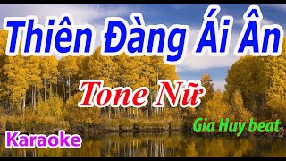 Thiên Đàng Ái Ân  Karaoke  Tone Nữ  Nhạc Sống  gia huy beat [upl. by Ennoirb]