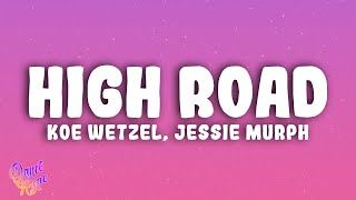 Koe Wetzel Jessie Murph  High Road [upl. by Yekim]