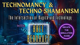 Technomancy and Technoshamanism  The Intersection of Magick and Technology with Bret Bernhoft [upl. by Malka878]