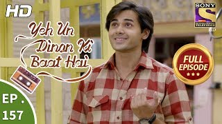 Yeh Un Dinon Ki Baat Hai  Ep 157  Full Episode  11th April 2018 [upl. by Astrahan]