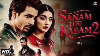 Sanam Teri Kasam 2 Full Movie Hindi 2025  Harshvardhan Rane  Anurag  Mawra Hocane  Review amp Fact [upl. by Hasheem]