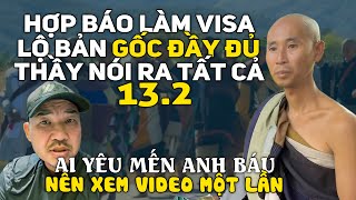 Họp Báo Làm Visa Lộ Bản Gốc Đầy Đủ Thầy Minh Tuệ Nói Ra Tất Cả Ai Yêu Mến Anh Báu Nên Xem Một Lần [upl. by Dott]