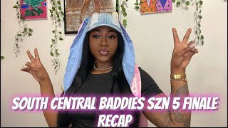 SOUTH CENTRAL BADDIES SZN 5 FINALE RECAP [upl. by Cobby]