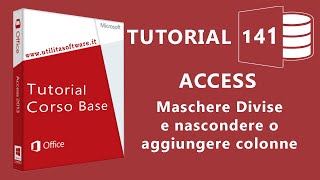 Access Maschere divise e nascondere o visualizzare colonne  Tutorial 141 [upl. by Llehcsreh]