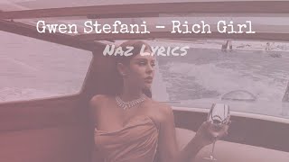 Gwen Stefani  Rich Girl Lyrics Video [upl. by Abra936]