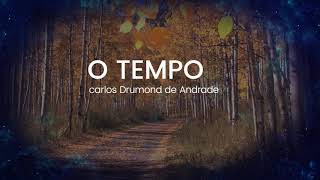 O Tempo Carlos Drumond de Andrade [upl. by Aisiram]