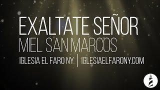 Exaltate Senor  Miel San Marcos LETRA LYRICS [upl. by Urissa249]