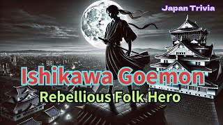 Ishikawa Goemon  Rebellious Folk Hero [upl. by Kare]