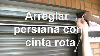 Arreglar una persiana con la cinta rota [upl. by Tisdale]