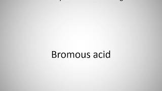 How to say Bromous acid in English [upl. by Miriam]