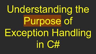 Understanding the Purpose of Exception Handling in C [upl. by Cressler832]