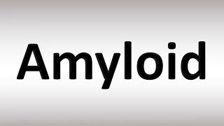 How to Pronounce Amyloid [upl. by Annairba]