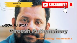 Tribute to Girish Puthenchery Video Editor Thenmozhi S  Production AM Media House [upl. by Parfitt]