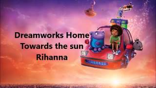 Towards the sun  Dreamworks Home  Lyrics [upl. by Dolly]