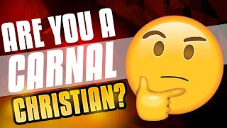 Are You A Carnal Christian [upl. by Nylavad]