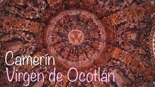 Camarín de la Virgen de Ocotlán  Joyas de Tlaxcala HD [upl. by Teddie]