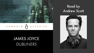 Dubliners by James Joyce  Read by Andrew Scott  Penguin Audiobooks [upl. by Nayllij]