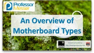 An Overview of Motherboard Types  CompTIA A 220901  12 [upl. by Ahsinroc56]