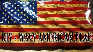 DIY WAVY AMERICAN FLAG TUTORIAL  CARVED WAVY FLAG [upl. by Cynde]