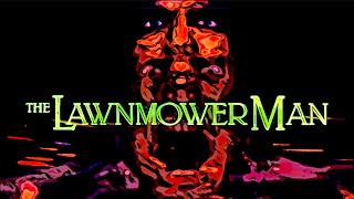 The Lawnmower Man A Film That Exists [upl. by Rellim769]