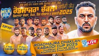 Road Majra Chaklan  MLK Kabaddi Cup 2025 Live Now [upl. by Grishilda]