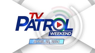 TV Patrol Weekend Livestream  April 28 2024 Full Episode Replay [upl. by Lochner]