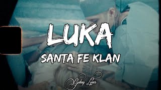 Santa Fe Klan  Luka LETRA [upl. by Anirrehs]