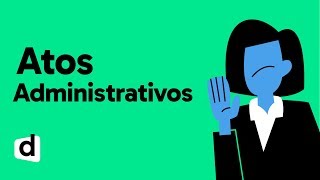 ATOS ADMINISTRATIVOS  QUER ENTENDER DIREITO  MAPA MENTAL [upl. by Rehpotsirc128]