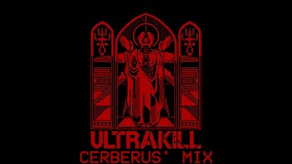 ULTRAKILL Tenebre Rosso Sangue CERBERUS MIX [upl. by Hultin202]