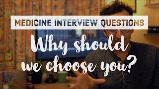 Medicine Interview Questions  How to answer quotWhy should we choose youquot [upl. by Osyth]