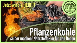 Pflanzenkohle für Terra Preta selbst herstellen  Für die Bodenverbesserung im eigenen Garten [upl. by Fran]