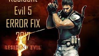 ERROR FIX Resident Evil 5 2017 [upl. by Sherrill]