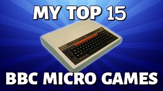 My Top 15 BBC Micro Games [upl. by Aggappora]