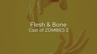 Flesh amp Bone  Cast of ZOMBIES 2 lyrics [upl. by Ahsineg]