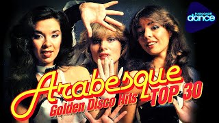 Arabesque  Top 30 Golden Disco Hits MELOMANDANCE [upl. by Fridell]